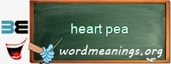 WordMeaning blackboard for heart pea